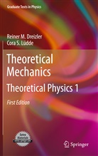 Reiner Dreizler, Reiner M Dreizler, Reiner M. Dreizler, Cora S Lüdde, Cora S. Lüdde - Theoretical Mechanics