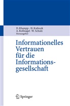 Klump, Dieter Klumpp, Kubice, Herber Kubicek, Herbert Kubicek, Alexander Roßnagel... - Informationelles Vertrauen für die Informationsgesellschaft