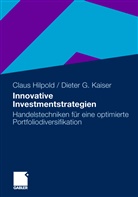 Hilpol, Clau Hilpold, Claus Hilpold, Kaiser, Dieter G Kaiser, Dieter G. Kaiser - Innovative Investmentstrategien