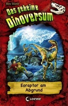 Rex Stone, Mike Spoor, Loewe Kinderbücher - Das geheime Dinoversum - Eoraptor am Abgrund