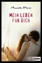Annette Moser - Mein Leben für dich