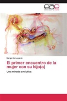 Margarita Lagarde - El primer encuentro de la mujer con su hijo(a)