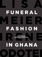 Lisa Meier, Irene Odotei - Funeral Fashion in Ghana
