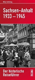 Willy Schilling - Sachsen-Anhalt 1933-1945