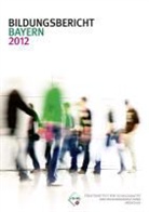 Staatsinstitu f  Schulqualität u  Bildungsfors - Bildungsbericht Bayern 2012