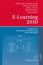 Michael Breitner, Michael H. Breitner, Fran Lehner, Franz Lehner, Jörg Staff, Jörg Staff et al... - E-Learning 2010