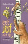 Corien Oranje, Marja Meijer - Eet juf niet op!