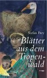 Stefan Frey - Blätter aus dem Tropenwald