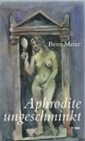 Beno Meier - Aphrodite ungeschminkt