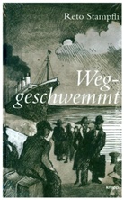Reto Stampfli - Weggeschwemmt