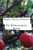 Marius D. Popescu, Marius Daniel Popescu - Die Wolfssymphonie