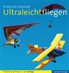 Friedrich Schmidt - Ultraleichtfliegen