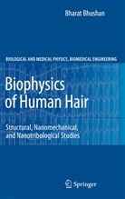 Bharat Bhushan - Biophysics of Human Hair