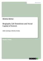 Christina Gärtner - Biography, Life Transitions and Social Capital of Seniors