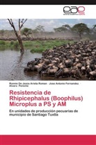 Ronnie De Jesú Arieta Roman, Ronnie De Jesús Arieta Roman, Jose Anto Fernandez, Jose Antonio Fernandez, Alvaro Peniche - Resistencia de Rhipicephalus (Boophilus) Microplus a PS y AM