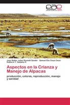 S Cieza Cieza, Samuel Eliú Cieza Cieza, Jose Walter Julia Raunelli Sander, Jose Walter Julian Raunelli Sander, Katherin Y. Saldaña H. - Aspectos en la Crianza y Manejo de Alpacas