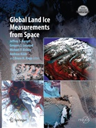 Micha Bishop, Michael P. Bishop, Andreas Kääb, jeffrey Kargel, Jeffrey S Kargel, Jeffrey S. Kargel... - Global Land Ice Measurements from Space