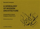 Kenneth Frampton, Ashley Simone, Kenneth Frampton, Ashley Simone - A Genealogy of Modern Architecture