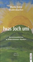 Maria A. Madersbacher, Maria Anna Madersbacher - Iwas Joch umi