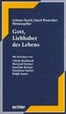 U Burkhard, M Dufner, J Herten, Josef, Günt Koch, Günte Koch... - Gott, Liebhaber des Lebens