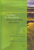 Andreas Knapp, Barbara Wolfers - Ausblick ins Unendliche
