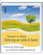 Hildegard Strickerschmidt - Hildegard von Bingen - Heilung an Leib und Seele