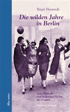 Birgit Haustedt - Die wilden Jahre in Berlin