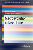 Alexander Bartholomew, Alexander J Bartholomew, Alexander J. Bartholomew, Rituparn Bose, Rituparna Bose - Macroevolution in Deep Time