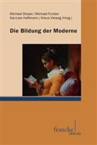 Michael Forster, Kai-Uwe Hoffmann, Klaus Vieweg, Dr Klaus Vieweg, Dr Klaus Vieweg, Pro Dr Michael Dreyer... - Die Bildung der Moderne