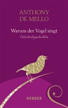 Anthony De Mello, Anthony de Mello - Warum der Vogel singt