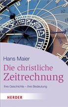 Hans Maier - Die christliche Zeitrechnung
