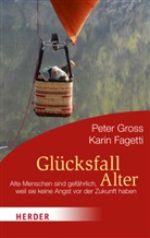 Fagetti, Karin Fagetti, Gros, Pete Gross, Peter Gross - Glücksfall Alter