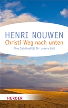 Henri Nouwen, Henri J M Nouwen, Henri J. M. Nouwen - Christi Weg nach unten