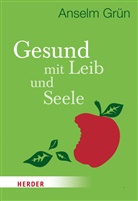 Grün Anselm - Gesund mit Leib und Seele