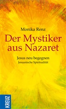Monika Renz - Der Mystiker aus Nazaret