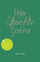 Sabine Scholl - Wir sind die Früchte des Zorns