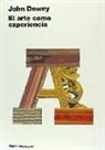 John Dewey - El arte como experiencia
