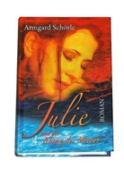 Armgard Schörle - Julie und der Klang des Meeres