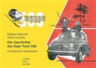 Martin Krusche, Matthias Marschik - Die Geschichte des Steyr Puch 500
