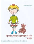Gertrude Englert - Il piccolo principe supervispo ed il suo segreto
