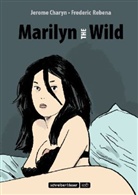 Chary, Jérom Charyn, Jerome Charyn, Jérome Charyn, Rebena, Frederic Rebena... - Marilyn the Wild