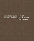 Bont, Bonte, Bonte, Alexander Bonte, Bürkl, J. Christoph Bürkle... - Dudler Gigon/Guyer Chipperfield