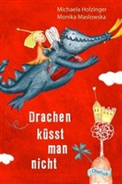 Michaela Holzinger, Monika Maslowska, Monika Illustriert von Maslowska - Drachen küsst man nicht