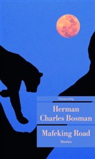 Herman C Bosman, Herman Ch. Bosman, Herman Charles Bosman, Herman Charles Bosman, Ilija Trojanow, Ilija Trojanow - Mafeking Road