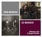 G. Conrath-Scholl, G. Czymmek, R Knipper, Kr, Wilhelm Leibl, August Sander... - Von Mensch zu Mensch