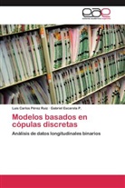 Gabriel Escarela P, Gabriel Escarela P., Luis Carlo Pérez Ruiz, Luis Carlos Pérez Ruiz - Modelos basados en cópulas discretas