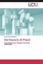 Álvaro Farrú Betinyani - Del Espacio Al Papel