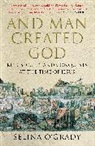 Selina Grady, O&amp;apos, Selina OGrady, Selina O'Grady, O'Grady Selina - And Man Created God