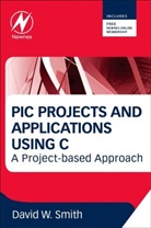 David W Smith, David Smith, David W Smith, David W. Smith - Pic Projects and Applications Using C