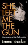 Emma Brockes, Brockes Emma - She Left Me the Gun